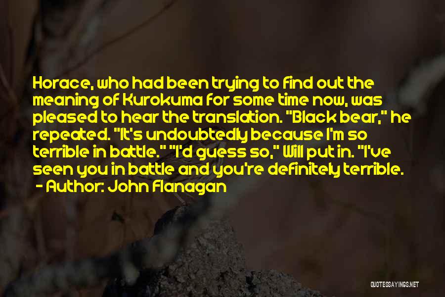 Funny Black Bear Quotes By John Flanagan