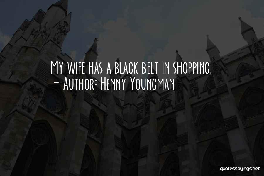 Funny Black Belt Quotes By Henny Youngman