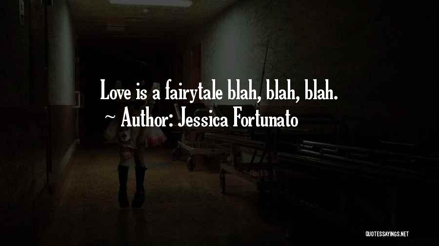 Funny Blah Blah Quotes By Jessica Fortunato