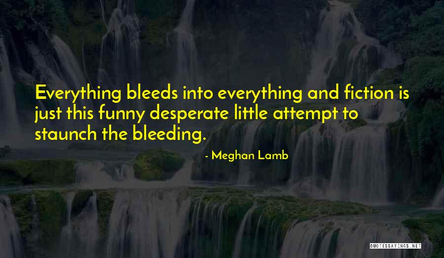 Funny Bleeding Quotes By Meghan Lamb