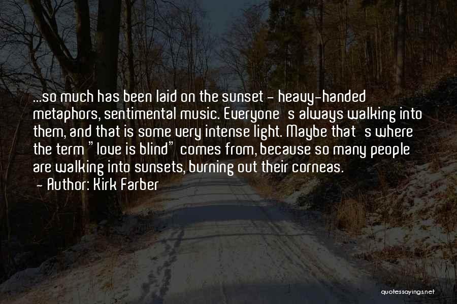 Funny Blind Love Quotes By Kirk Farber