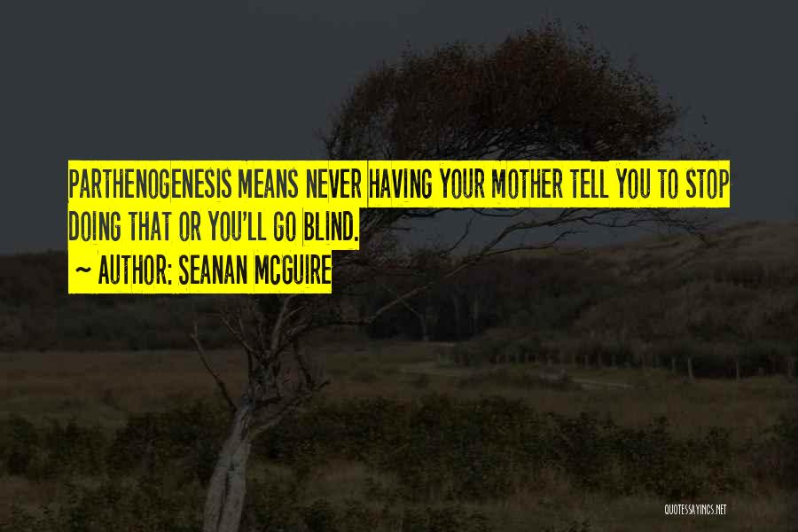 Funny Blind Quotes By Seanan McGuire