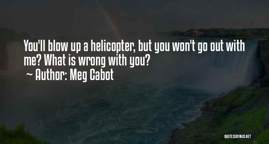 Funny Blow Up Quotes By Meg Cabot