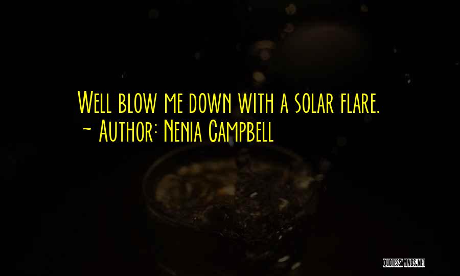 Funny Blow Up Quotes By Nenia Campbell