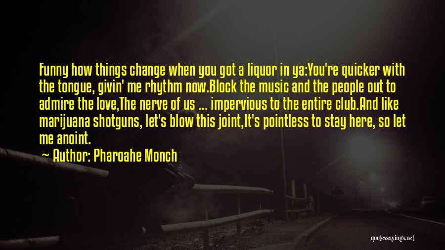 Funny Blow Up Quotes By Pharoahe Monch