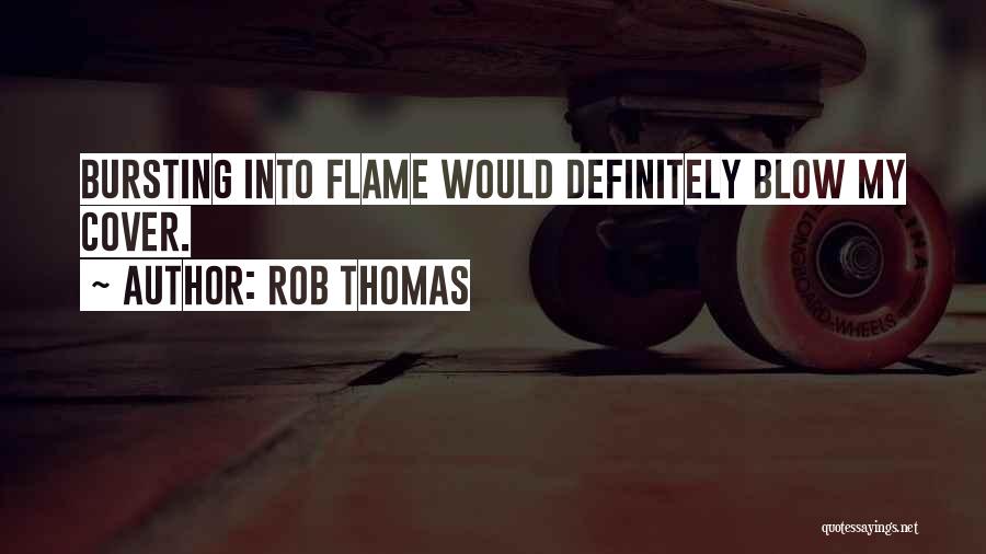 Funny Blow Up Quotes By Rob Thomas