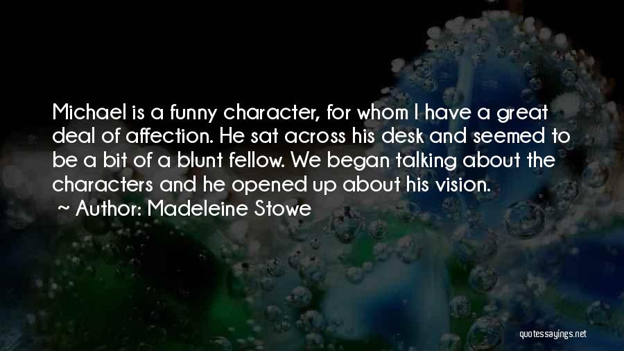 Funny Blunt Quotes By Madeleine Stowe