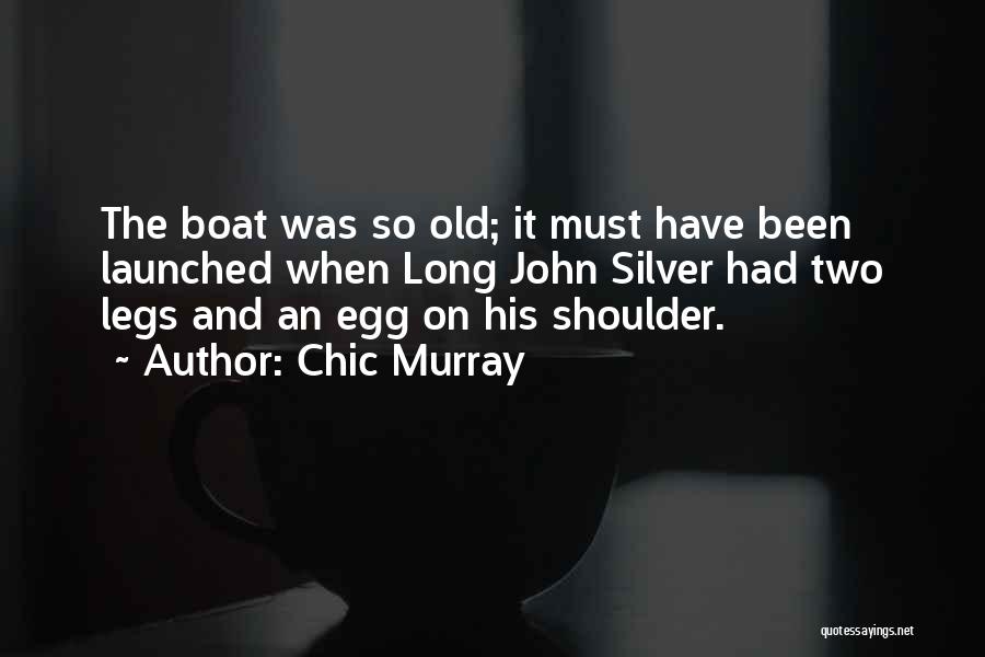 Funny Boat Quotes By Chic Murray