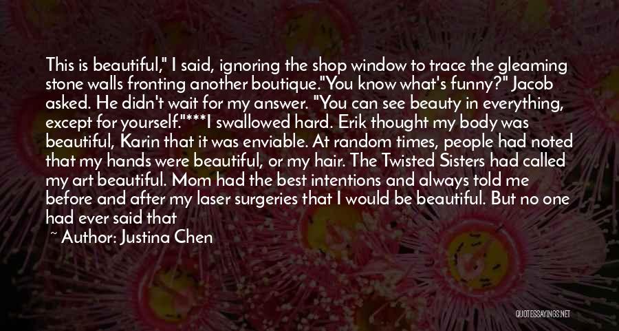Funny Body Shop Quotes By Justina Chen