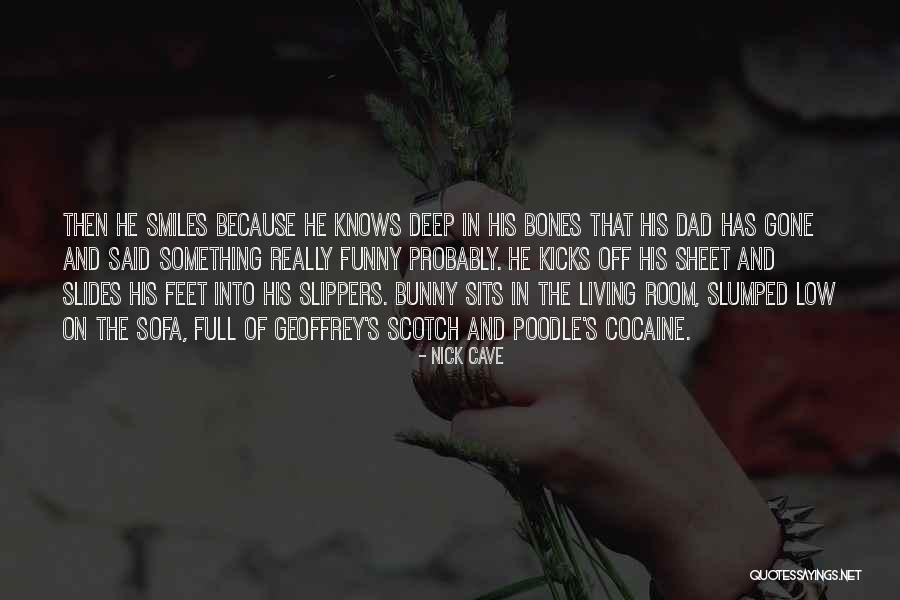 Funny Bones Quotes By Nick Cave