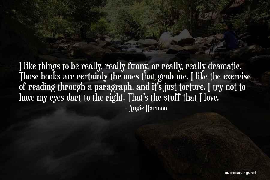 Funny Book Quotes By Angie Harmon