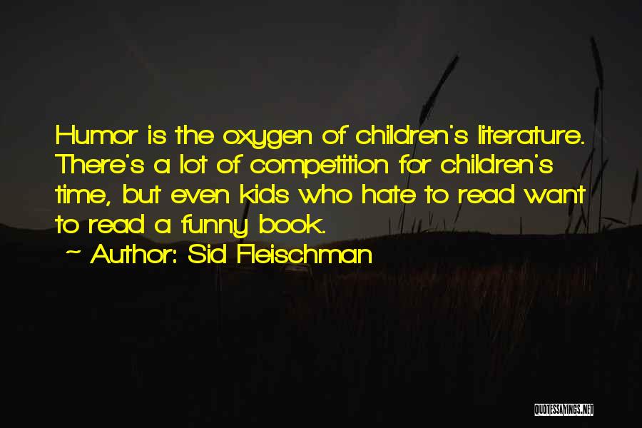 Funny Book Quotes By Sid Fleischman