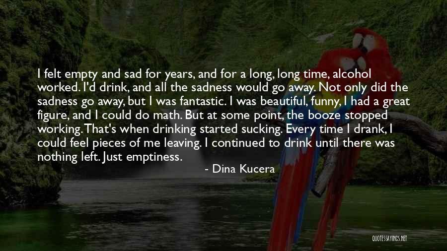 Funny Booze Quotes By Dina Kucera Funny Booze Quotes By Dina Kucera