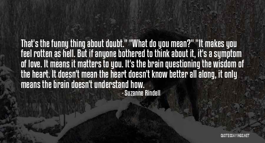Funny Bothered Quotes By Suzanne Rindell Funny Bothered Quotes By Suzanne Rindell