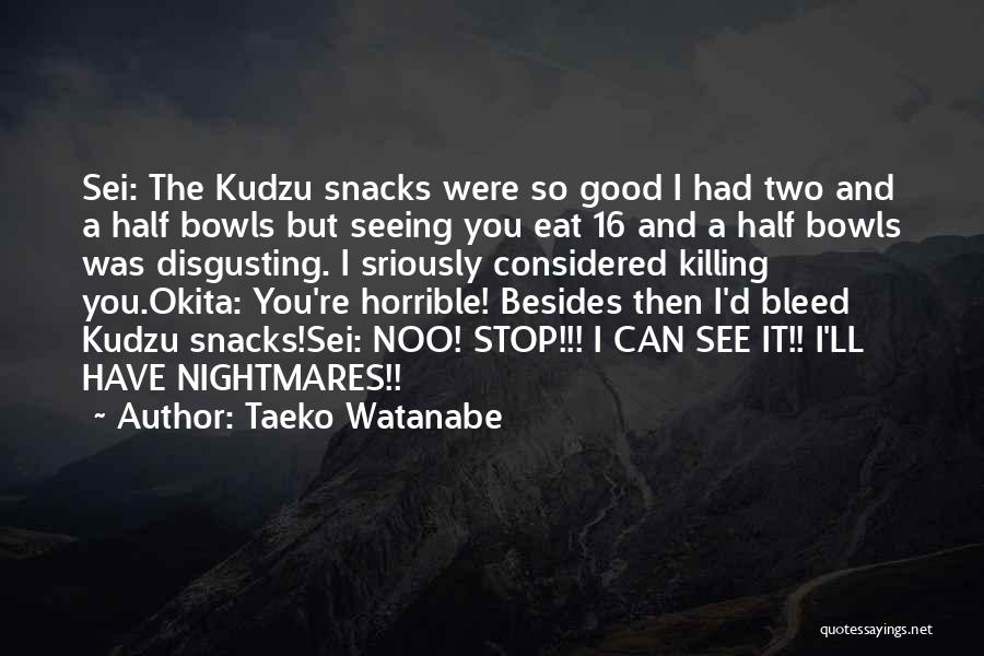 Funny Bowls Quotes By Taeko Watanabe