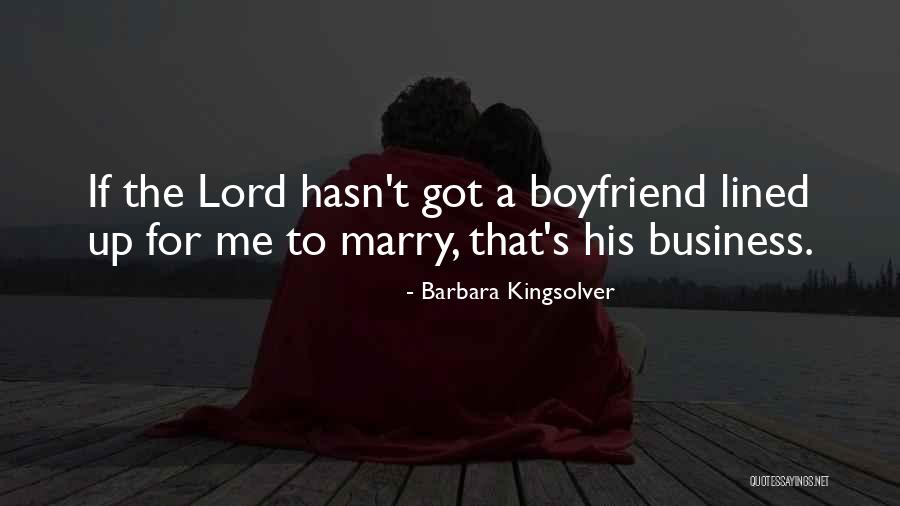 Funny Boyfriend Quotes By Barbara Kingsolver Funny Boyfriend Quotes By Barbara Kingsolver