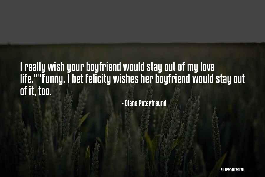 Funny Boyfriend Quotes By Diana Peterfreund Funny Boyfriend Quotes By Diana Peterfreund