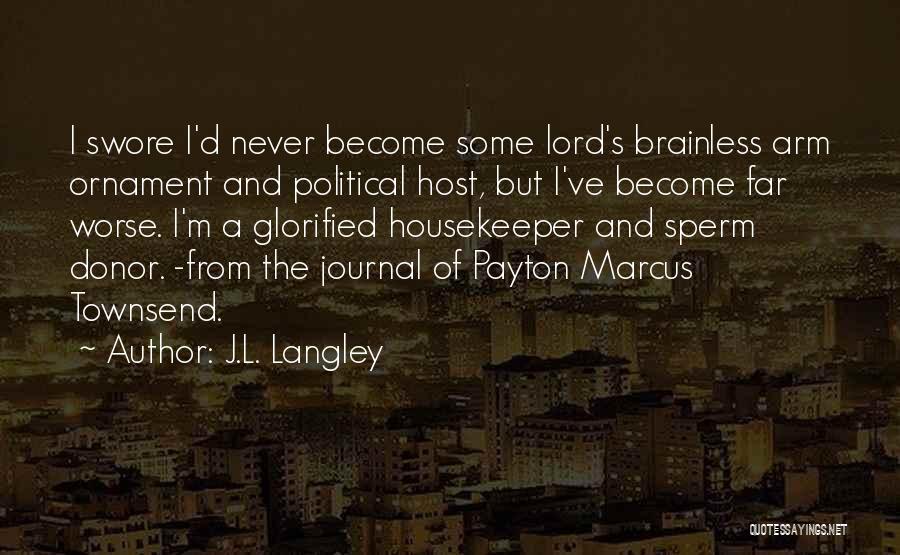 Funny Brainless Quotes By J.L. Langley