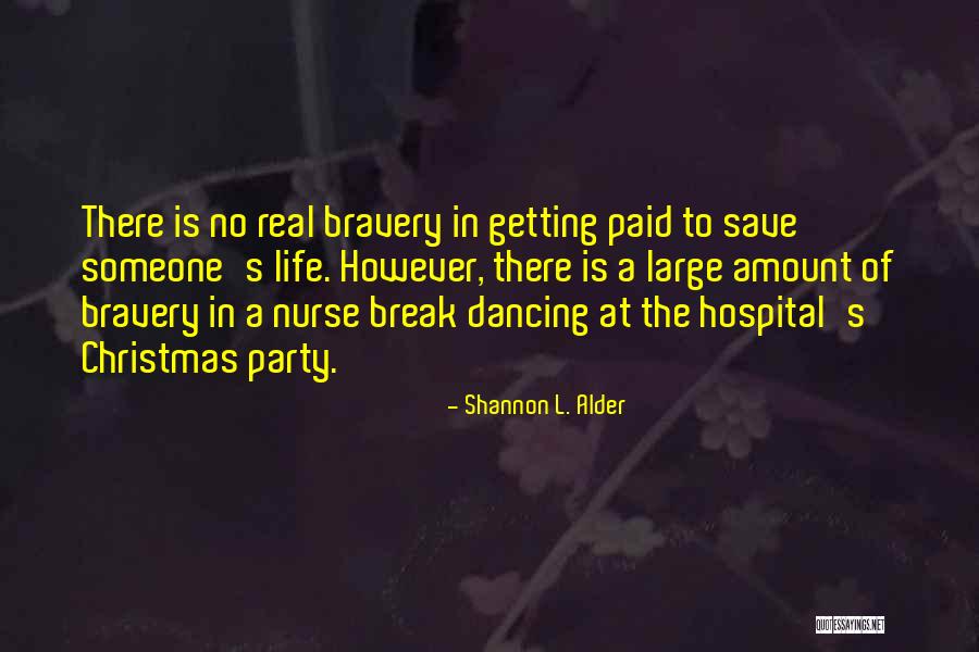 Funny Bravery Quotes By Shannon L. Alder Funny Bravery Quotes By Shannon L. Alder