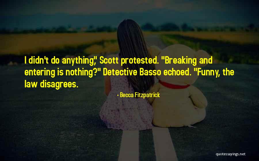 Funny Breaking The Law Quotes By Becca Fitzpatrick Funny Breaking The Law Quotes By Becca Fitzpatrick