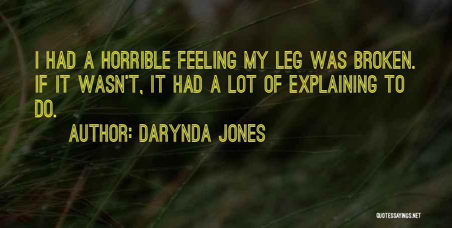Funny Broken Leg Quotes By Darynda Jones
