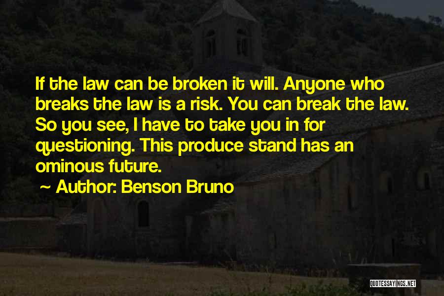 Funny Broken Quotes By Benson Bruno