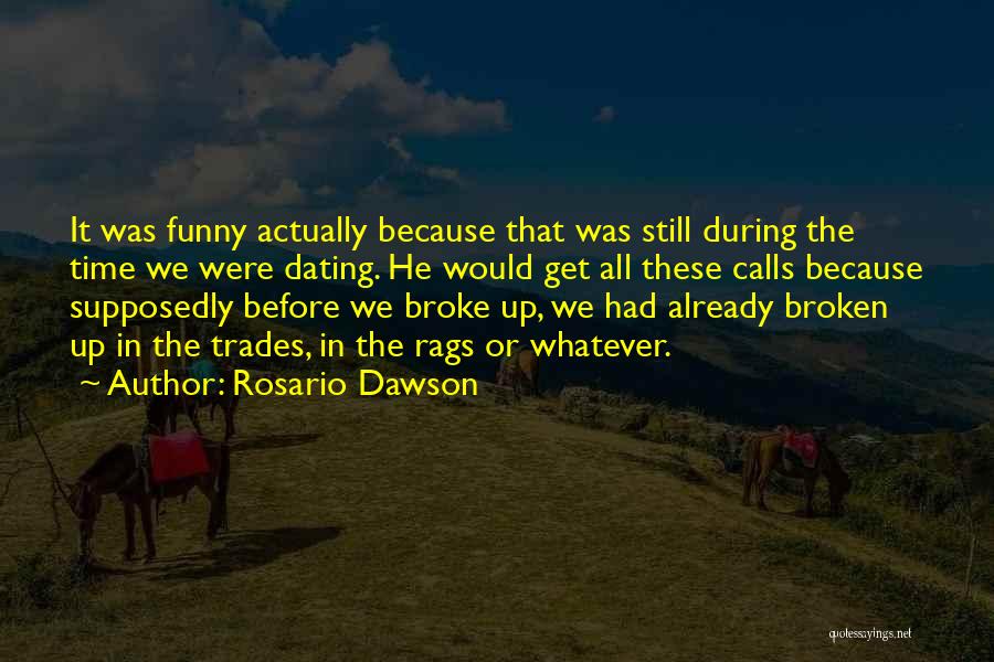 Funny Broken Quotes By Rosario Dawson