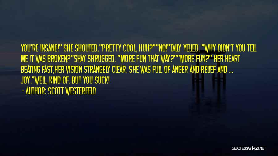 Funny Broken Quotes By Scott Westerfeld