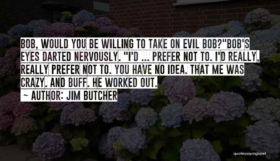 Funny Buff Quotes By Jim Butcher