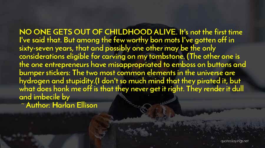 Funny Bumper Quotes By Harlan Ellison