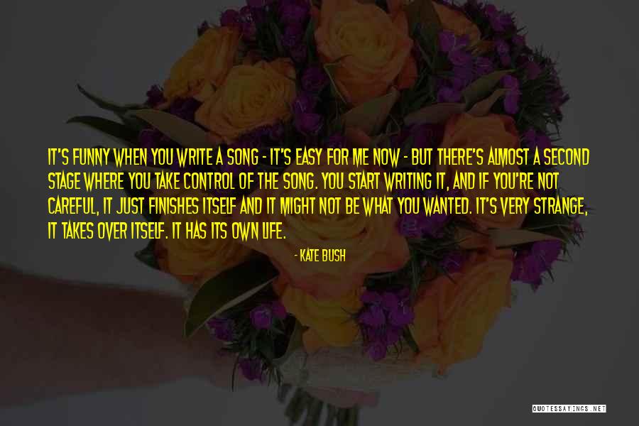 Funny Bush Quotes By Kate Bush Funny Bush Quotes By Kate Bush