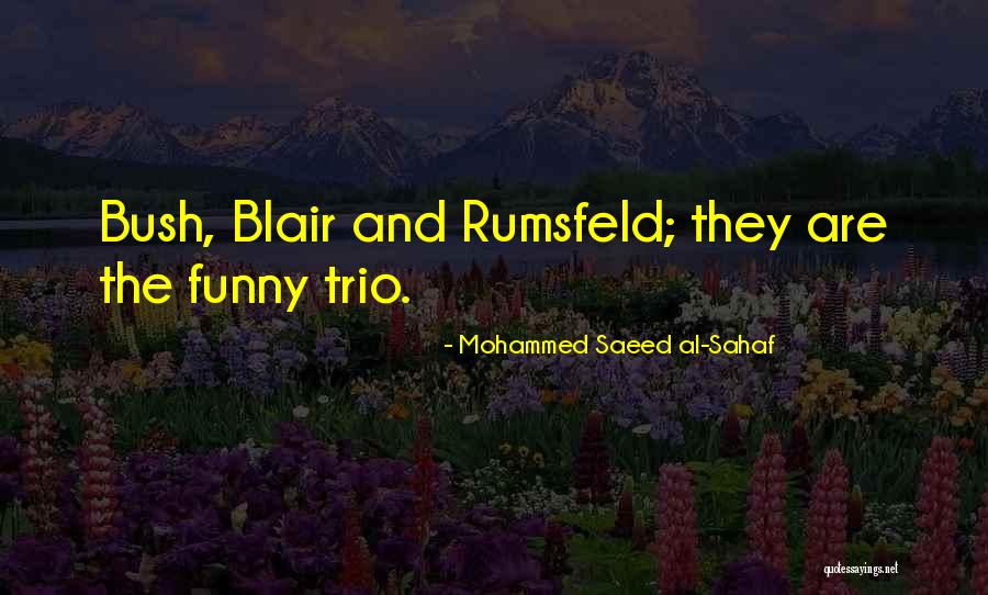 Funny Bush Quotes By Mohammed Saeed Al-Sahaf Funny Bush Quotes By Mohammed Saeed Al-Sahaf