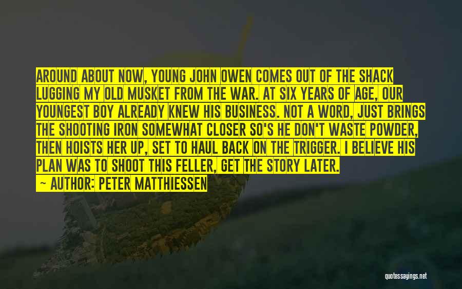 Funny Business Plan Quotes By Peter Matthiessen