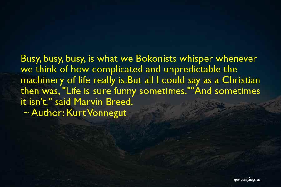 Funny Busy As A Quotes By Kurt Vonnegut
