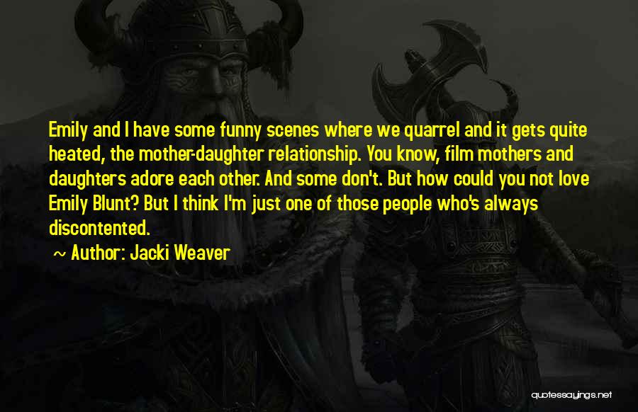 Funny But Blunt Quotes By Jacki Weaver