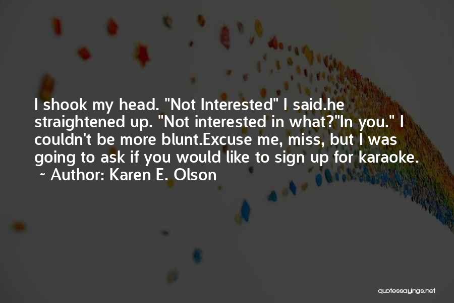 Funny But Blunt Quotes By Karen E. Olson
