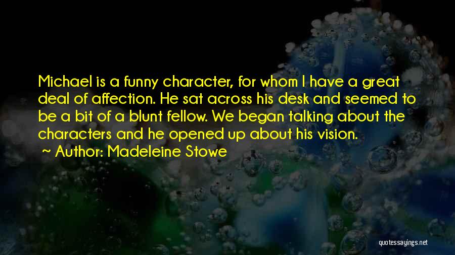 Funny But Blunt Quotes By Madeleine Stowe