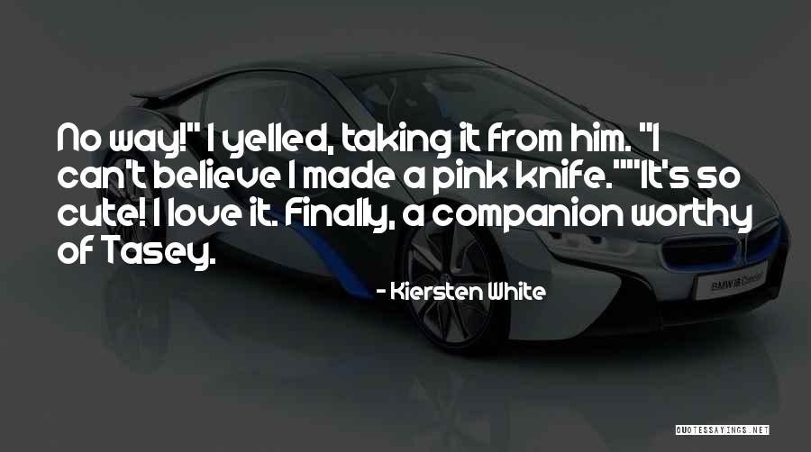 Funny But Cute Love Quotes By Kiersten White