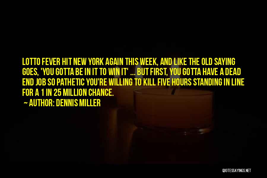 Funny But Inspirational Quotes By Dennis Miller