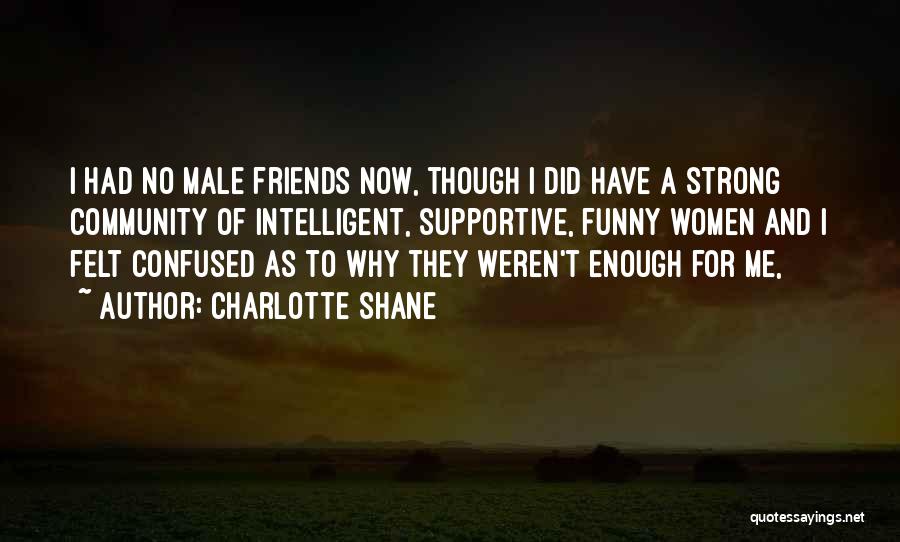 Funny But Intelligent Quotes By Charlotte Shane