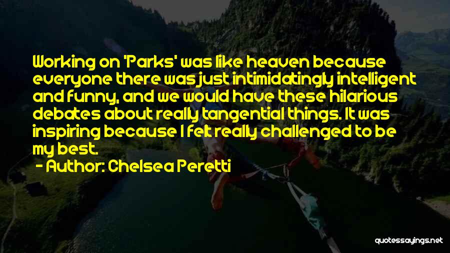 Funny But Intelligent Quotes By Chelsea Peretti