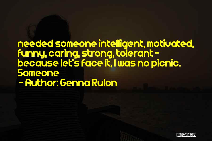 Funny But Intelligent Quotes By Genna Rulon