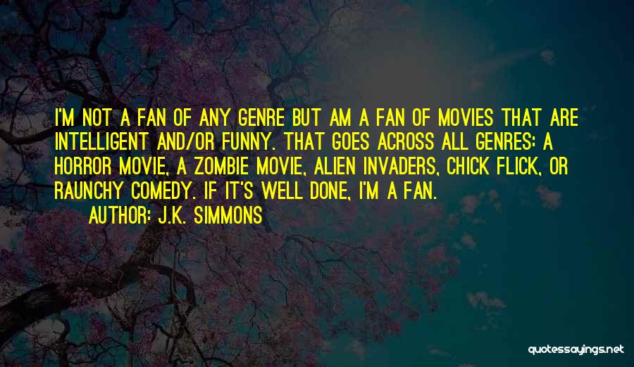 Funny But Intelligent Quotes By J.K. Simmons