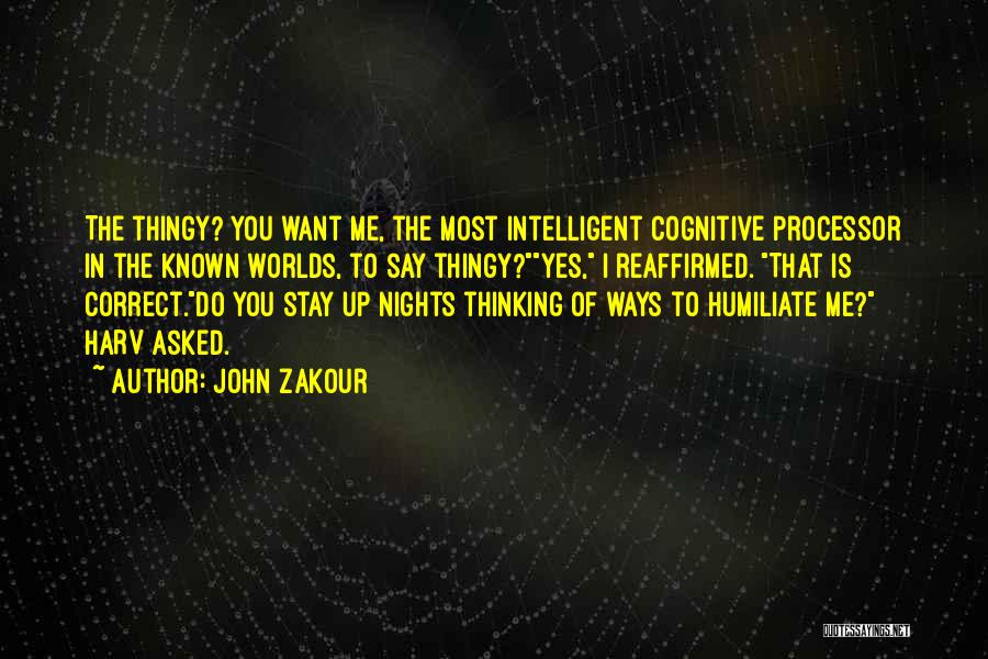 Funny But Intelligent Quotes By John Zakour