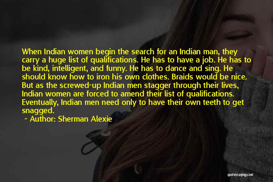 Funny But Intelligent Quotes By Sherman Alexie