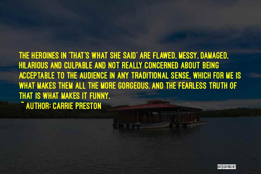 Funny But Makes Sense Quotes By Carrie Preston