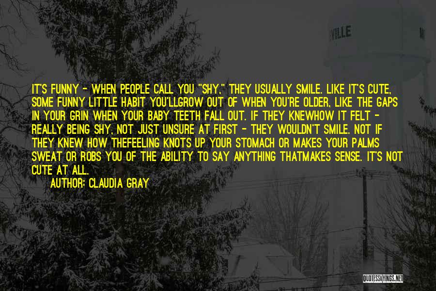 Funny But Makes Sense Quotes By Claudia Gray