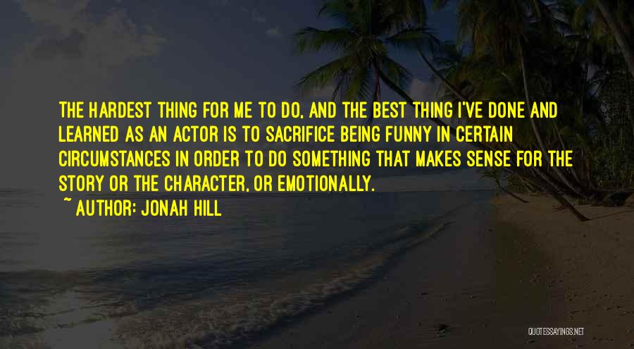 Funny But Makes Sense Quotes By Jonah Hill