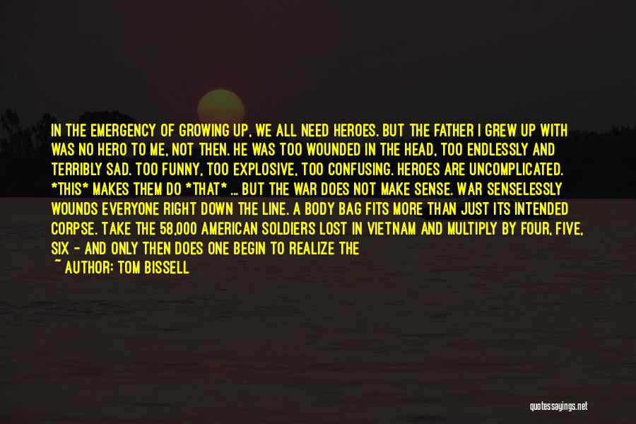 Funny But Makes Sense Quotes By Tom Bissell