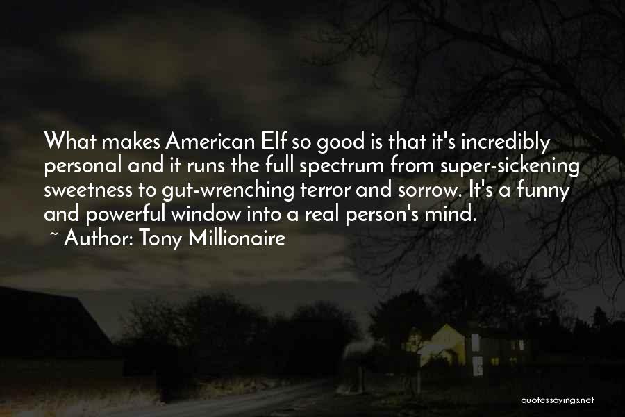 Funny But Powerful Quotes By Tony Millionaire